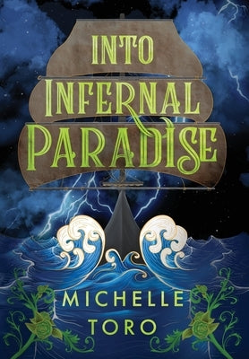 Into Infernal Paradise by Toro, Michelle
