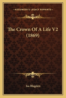 The Crown Of A Life V2 (1869) by Blagden, Isa