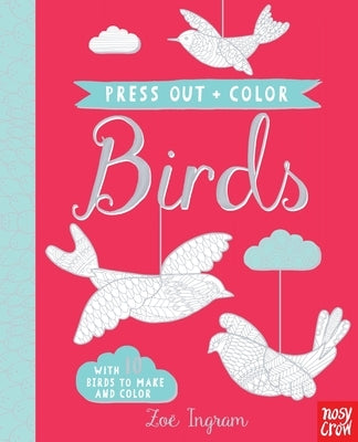 Press Out and Color: Birds by Ingram, Zo&#235;