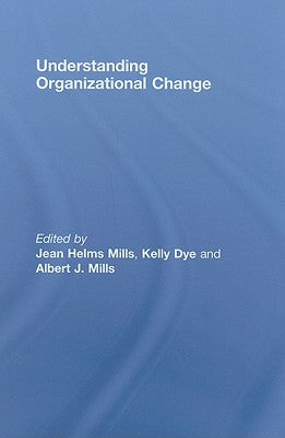 Understanding Organizational Change by Helms-Mills, Jean
