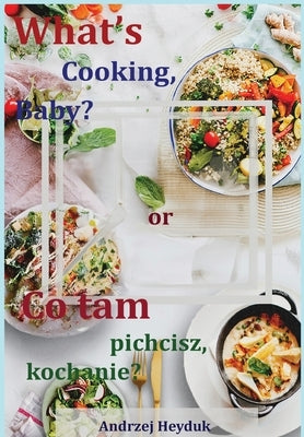 What's Cooking, Baby? by Heyduk, Andrzej