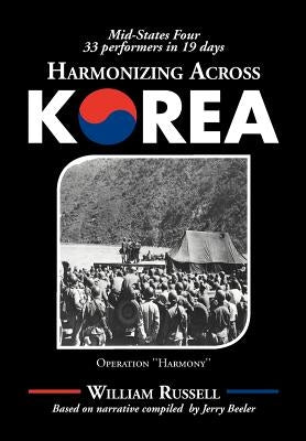 Harmonizing Across Korea: Operation ''Harmony'' by Russell, William