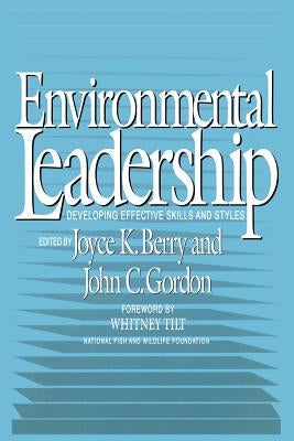 Enviromental Leadership: Developing Effective Skills and Styles by Tilt, Whitney