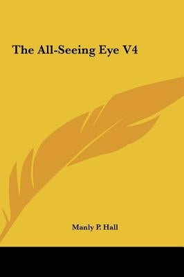 The All-Seeing Eye V4 by Hall, Manly P.