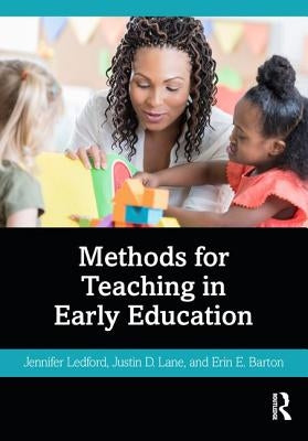 Methods for Teaching in Early Education by Ledford, Jennifer