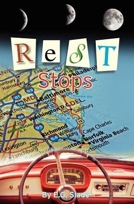 Rest Stops by Slade, E. G.