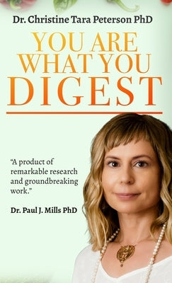 You Are What You Digest by Peterson, Christine Tara