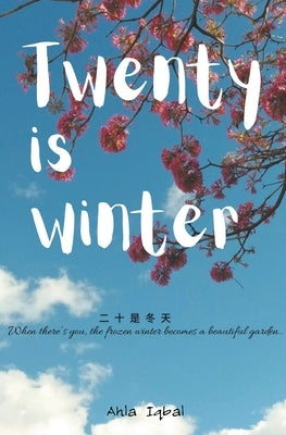 Twenty Is Winter by Iqbal, Ahla