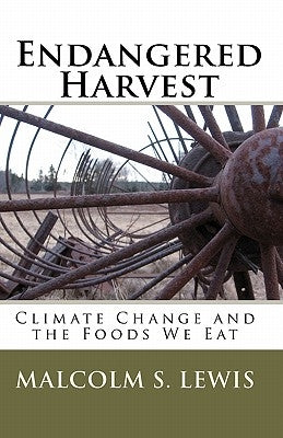 Endangered Harvest: Climate Change and the Foods We Eat by Herrigel, Jillian