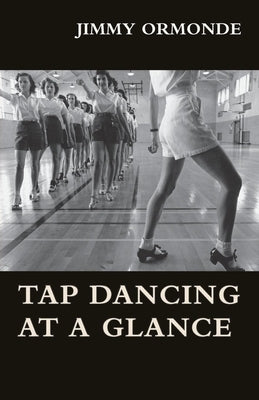 Tap Dancing at a Glance by Ormonde, Jimmy