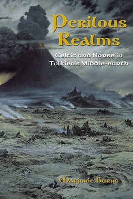 Perilous Realms: Celtic and Norse in Tolkien's Middle-earth by Burns, Marjorie