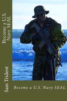 Become a U.S. Navy SEAL by Trident, Sam