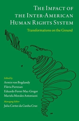 The Impact of the Inter-American Human Rights System: Transformations on the Ground by Von Bogdandy, Armin