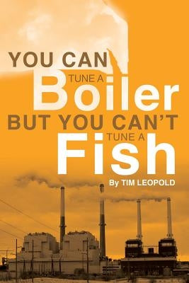 You Can Tune a Boiler, But You Can't Tune a Fish by Leopold, Tim