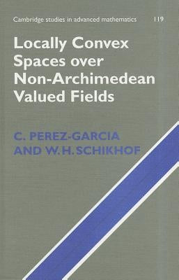 Locally Convex Spaces over Non-Archimedean Valued Fields by Perez-Garcia, C.