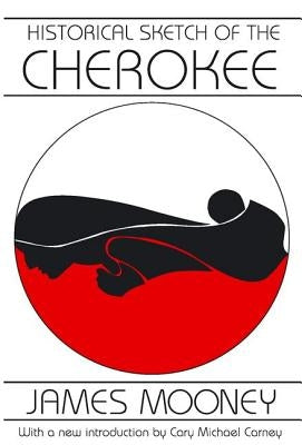 Historical Sketch of the Cherokee by Mooney, James