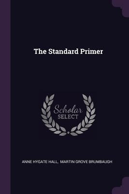The Standard Primer by Hall, Anne Hygate