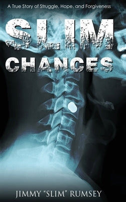 Slim Chances: A True Story of Struggle, Hope, and Forgiveness by Rumsey, Jimmy Slim