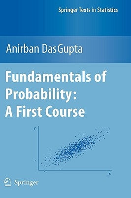Fundamentals of Probability: A First Course by Dasgupta, Anirban