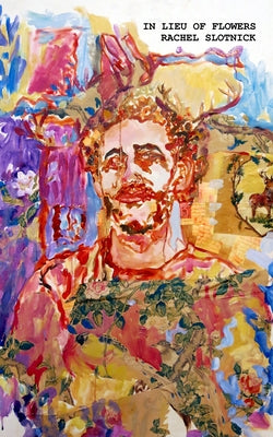 In Lieu of Flowers by Slotnick, Rachel