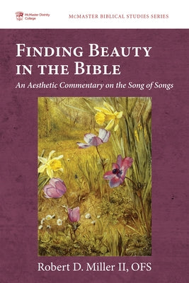 Finding Beauty in the Bible by Miller, Robert D., II