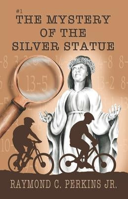 The Mystery of the Silver Statue by Perkins, Stephanie L. C.