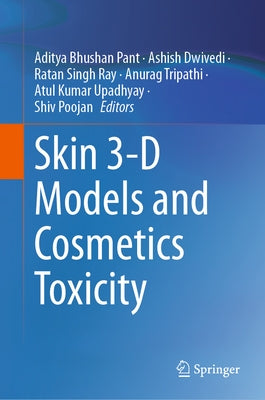 Skin 3-D Models and Cosmetics Toxicity by Pant, Aditya Bhushan