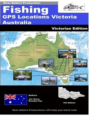 Fishing GPS Locations Victoria Australia: GPS Markers Fishing Australia by Henry, Jim