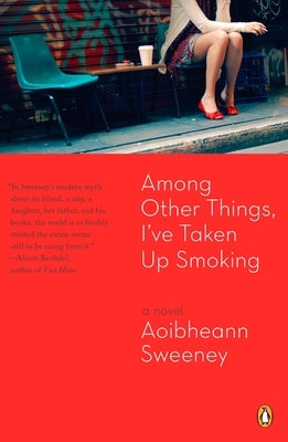 Among Other Things, I've Taken Up Smoking by Sweeney, Aoibheann