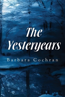 The Yesteryears by Cochran, Barbara