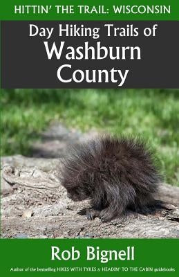 Day Hiking Trails of Washburn County by Bignell, Rob