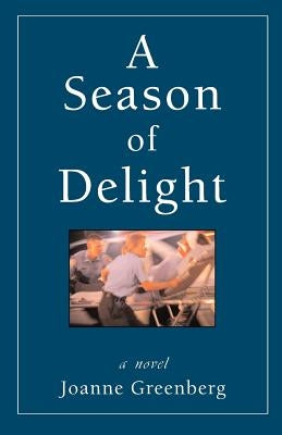 A Season of Delight by Greenberg, Joanne