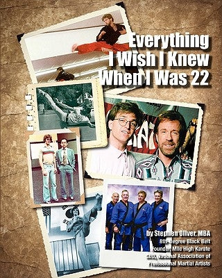 Everything I Wish I Knew When I Was 22: Essential Skills for Martial Arts School Owners by Oliver Mba, Stephen