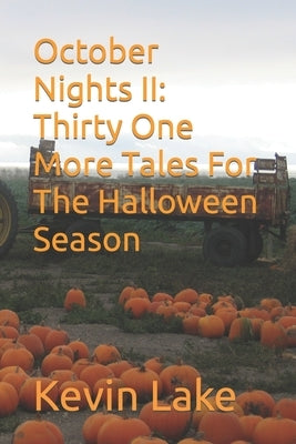October Nights II: Thirty One More Tales For The Halloween Season by Lake, Kevin