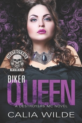 Biker Queen: A Destroyers MC Novel by Wilde, Calia