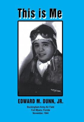 This Is Me by Dunn, Edward M., Jr.