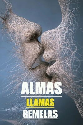 Almas Llamas Gemelas: Conexión Álmica by Rojas, Victor