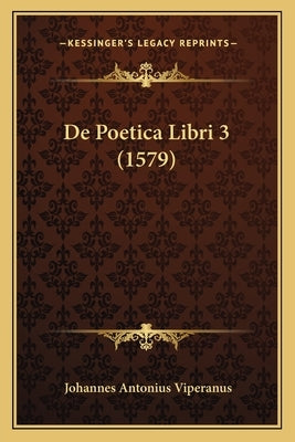 De Poetica Libri 3 (1579) by Viperanus, Johannes Antonius