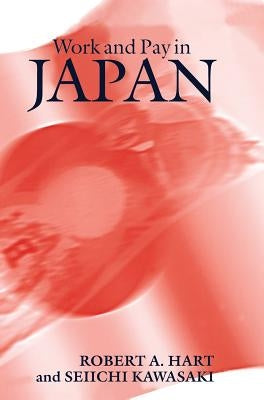 Work and Pay in Japan by Hart, Robert A.