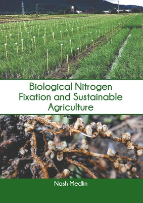 Biological Nitrogen Fixation and Sustainable Agriculture by Medlin, Nash