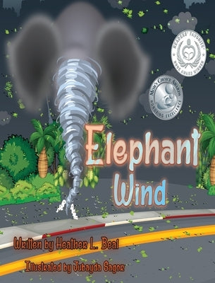 Elephant Wind: A Tornado Safety Book by Beal, Heather L.