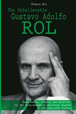 The Unbelievable Gustavo Adolfo Rol by Rol, Franco