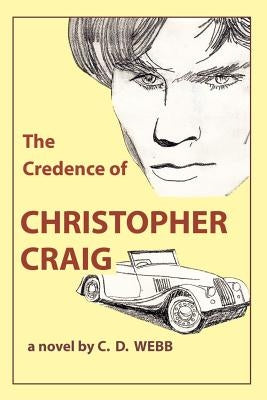 The Credence of Christopher Craig by Webb, C. D.