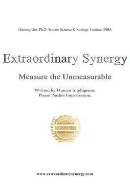 Extraordinary Synergy: Measuring the Unmeasurable by Gui, Ph. D. Hairong