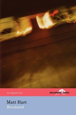 Revelated (The Hollyridge Press Chapbook Series) by Hart, Matt