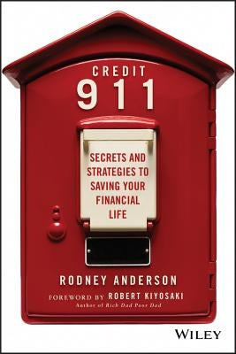 Credit 911: Secrets and Strategies to Saving Your Financial Life by Anderson, Rodney