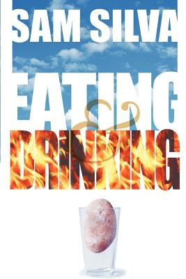 Eating and Drinking by Silva, Sam