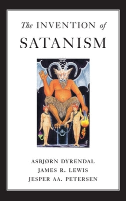 Invention of Satanism by Dyrendal, Asbjorn