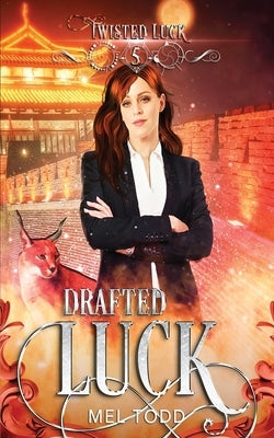 Drafted Luck by Todd, Mel