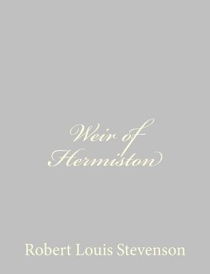 Weir of Hermiston by Stevenson, Robert Louis